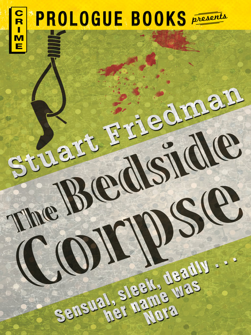 Title details for The Bedside Corpse by Stuart Friedman - Available